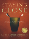 Staying Close (eBook): Stopping the Natural Drift Toward Isolation in Marriage